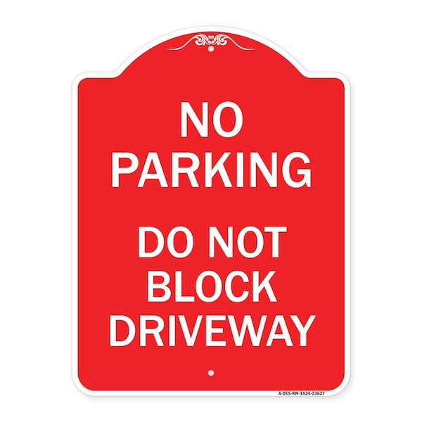 Signmission No Parking Do Not Block Driveway, Red & White Aluminum Architectural Sign, 18" x 24", RW-1824-23627 A-DES-RW-1824-23627 - main
